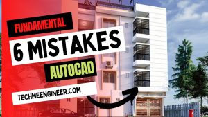The Fundamental 6 Mistake in AutoCAD Software. Mistake in AutoCAD Software