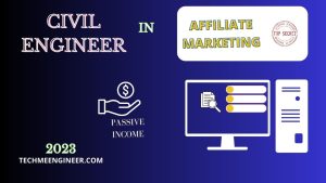 How to Earn Civil Engineer Through Affiliate Marketing? 10 Powerful Tips Earn Civil Engineer Through Affiliate Marketing